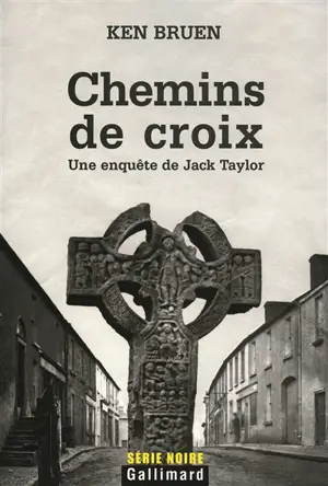 Une enquête de Jack Taylor. Chemins de croix - Ken Bruen