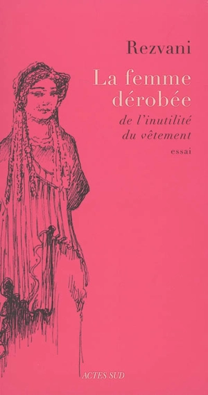 La femme dérobée : de l'inutilité du vêtement : essai - Serge Rezvani