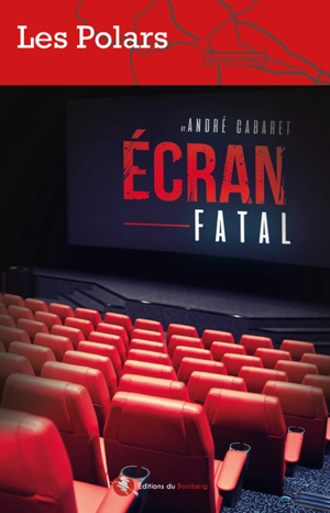 Ecran fatal - André Cabaret