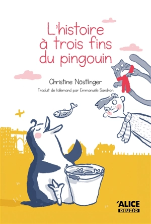 L'histoire à trois fins du pingouin - Christine Nöstlinger
