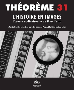 L'histoire en images : l'oeuvre audiovisuelle de Marc Ferro