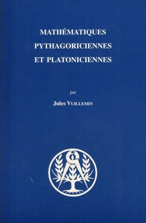 Mathématiques pythagoriciennes et platoniciennes - Jules Vuillemin