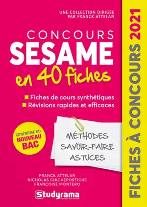 Concours Sésame en 40 fiches : méthodes, savoir-faire, astuces : 2021 - Franck Attelan