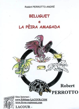 Beluguet et la pierre cachée. Beluguet e la pèira amagada - Robèrt Perrotto-André