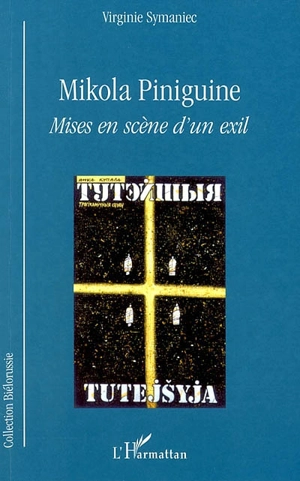 Mikola Piniguine, mises en scène d'un exil - Virginie Symaniec