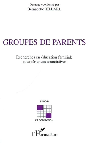 Groupes de parents : recherches en éducation familiale et expériences associatives