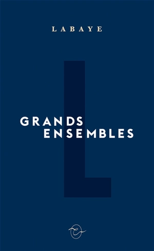 Grands ensembles - Vincent Labay