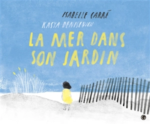 La mer dans son jardin - Isabelle Carré