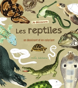 Je découvre les reptiles en dessinant et en coloriant - Anne Baudier