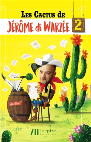 Les cactus de Jérôme de Warzée. Vol. 2 - Jérôme de Warzée