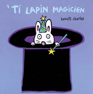 Ti lapin magicien - Benoît Charlat