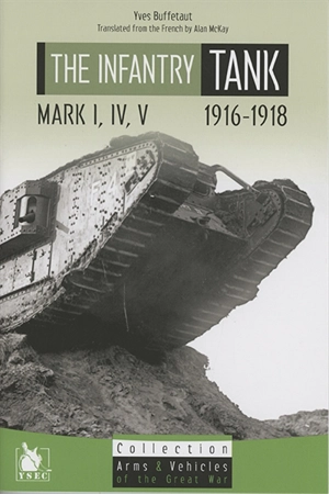 L'infantry tank : Mark I, IV, V : 1916-1918 - Yves Buffetaut