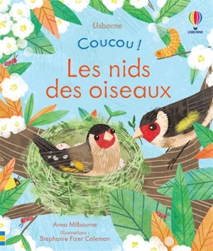 Coucou !. Les nids des oiseaux - Anna Milbourne