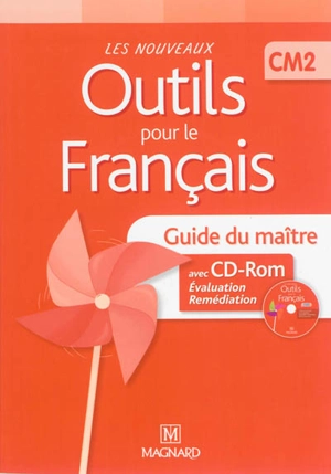 Les nouveaux outils pour le français, CM2 : guide du maître avec CD-ROM - Claire Barthomeuf