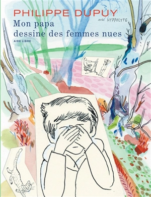 Mon papa dessine des femmes nues - Philippe Dupuy