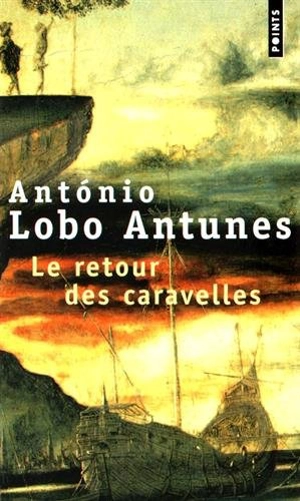 Le retour des caravelles - Antonio Lobo Antunes