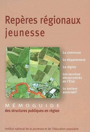 Repères régionaux jeunesse : mémoguide des structures publiques en région - Institut national de la jeunesse et de l'éducation populaire (France)