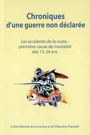 Chroniques d'une guerre non déclarée : les accidents de la route : première cause de mortalité des 15-24 ans - Institut national de la jeunesse et de l'éducation populaire (France)