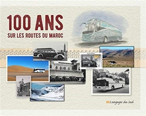 100 ans sur les routes du Maroc - Marie-Pascale Rauzier