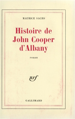 Histoire de John Cooper d'Albany - Maurice Sachs