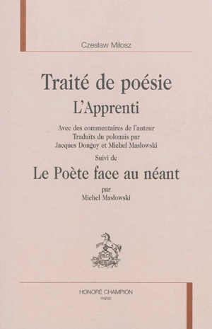 Traité de poésie : l'apprenti. Le poète face au néant - Czeslaw Milosz