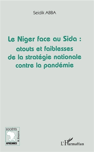 Le Niger face au sida : atouts et faiblesses de la stratégie nationale contre la pandémie - Seidik Abba