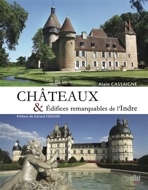 Châteaux & édifices remarquables de l'Indre - Alain Cassaigne