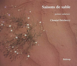 Saisons de sable : poèmes sahariens - Chantal Detcherry