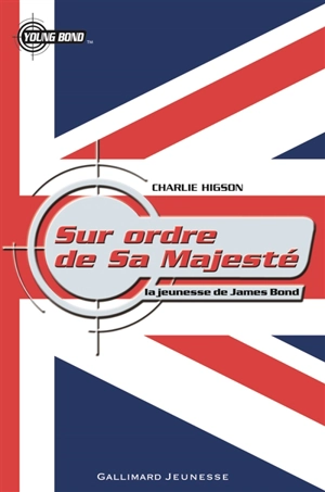 La jeunesse de James Bond. Vol. 5. Sur ordre de Sa Majesté - Charles Higson