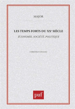 Les Temps forts du XXe siècle : économie, société, civilisation - Marc Nouschi