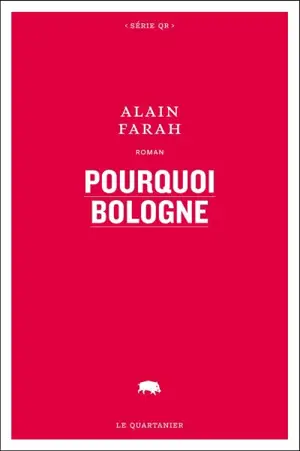 Pourquoi Bologne - Alain Farah