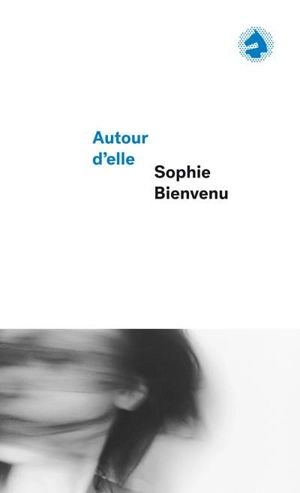 Autour d'elle - Sophie Bienvenu