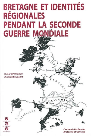 Bretagne et identités régionales pendant la Seconde Guerre mondiale : actes du colloque international, 15-17 novembre 2001