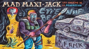 Mad Maxi-Jack : les chemins de la rédemption - Etienne Beck