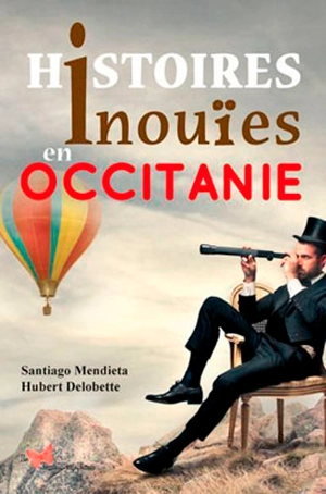 Histoires inouïes en Occitanie - Santiago Mendieta