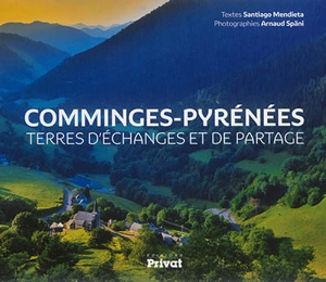 Comminges-Pyrénées : terres d'échanges et de partage - Santiago Mendieta