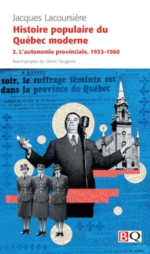 L'autonomie provinciale, 1933-1960 2 - Jacques Lacoursière