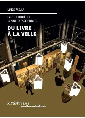 Du livre à la ville : la bibliothèque comme espace public - Luigi Failla