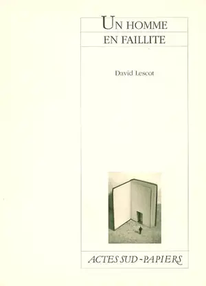 Un homme en faillite - David Lescot