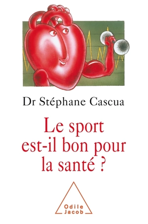 Le sport est-t-il bon pour la santé ? - Stéphane Cascua