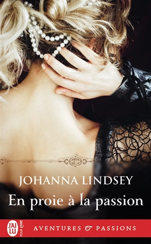 En proie à la passion - Johanna Lindsey