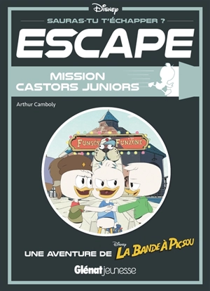 Mission Castors juniors : une aventure de la bande à Picsou - Arthur Camboly