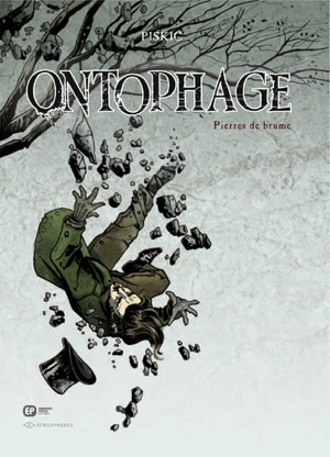 Ontophage. Vol. 1. Pierres de brume : (25 novembre-2 décembre 1866) - Marc Piskic