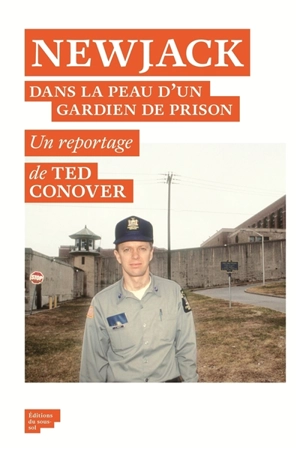 Newjack : une année dans la prison la plus célèbre des Etats-Unis - Ted Conover