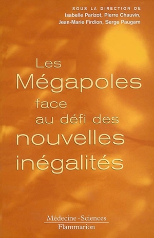 Les mégapoles face au défi des nouvelles inégalités : actes du colloque Hexapolis, Unesco, Paris, 2-3 novembre 2000 - HEXAPOLIS (2000 ; Paris)