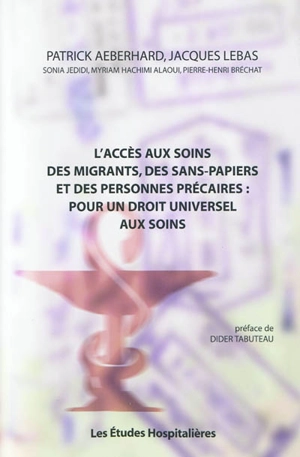 L'accès aux soins des migrants, des sans-papiers et des personnes précaires : pour un droit universel aux soins