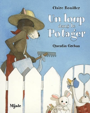 Un loup dans le potager - Claire Bouiller