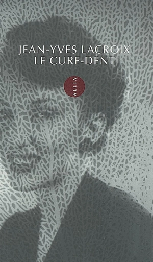 Le cure-dent - Jean-Yves Lacroix