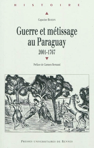 Guerre et métissage au Paraguay (2001-1767) - Capucine Boidin