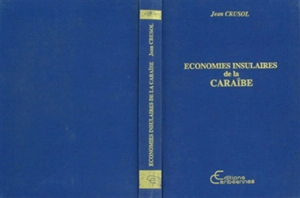 Economies insulaires de la Caraïbe : aspects théoriques et pratiques du développement - Jean Crusol